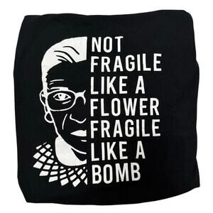 Not Fragile Like a Flower Fragile Like a B Ruth Bader Ginsburg shirt womens 3XL